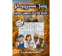 Professional Tools Word Search Puzzle: 60 Large Print Puzzles | Fun Tool Trivia Warm-Up Pages | Colorable Doodle Margins | Travel-Friendly 6×9 | ... Puzzles (Large Print Word Workout Series)