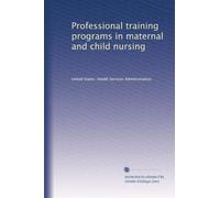 Professional training programs in maternal and child nursing