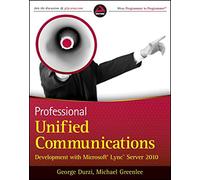 Professional Unified Communications Development with Microsoft Lync Server 2010