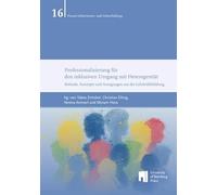 Professionalisierung für den inklusiven Umgang mit Heterogenität: - Befunde, Konzepte und Anregungen aus der Lehrkräftebildung: 16