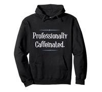 Professionally Caffeinated Funny Coffee Lover Sudadera con Capucha