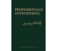 Professionally Overthinking: Lined Journal for Work, 6x9 Inches Aesthetic Forest Green Notebook with 110 Cream Pages, Office Desk Notebook for Coworkers and Modern Professionals
