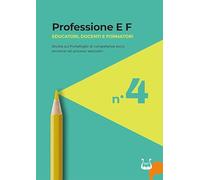 Professione E F. Educatori, docenti e formatori. Rivista sul portafoglio di competenze socio emotive nei processi educativi (2025) (Vol. 4)