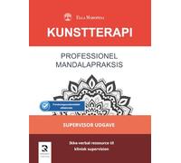 Professionel Mandalapraksis: Ikke-verbal ressource til klinisk supervision (Supervisor Udgave) (Kunstterapi: Terapeutiske Mandala-serien)