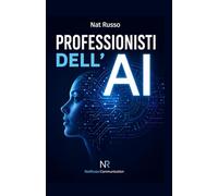 Professionisti dell'AI (LA GAIA SCIENZA)