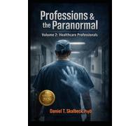 Professions and the Paranormal: 25 Firsthand Accounts from the Front Lines (Paranormal America)