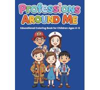 Professions Around Me: Educational Coloring Book for Children Ages 4-6