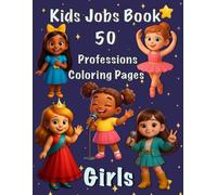 Professions Coloring Book for Girls: Fun and Educational Coloring pages About Jobs and Careers for Kids (Career Coloring Book)