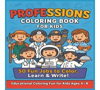 Professions Coloring Book for Kids: 50 Fun Jobs to Color, Learn & Write for Ages 4-8