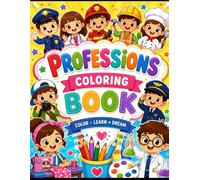 Professions Coloring Book for Kids: A fun coloring book to Color for kids Aged 3 to 8: Fun and Easy Coloring Pages Featuring Doctors, Firefighters, ... Veterinarians, Farmers, Astronauts, and More!