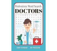 Professions Word Search - Doctors: Word Searches Book with Easy to Read Print about Doctors, Hospital, Physician and More | 6x9 inches, 110 pages | ... … Gift for Free Time, Vacation and Holidays