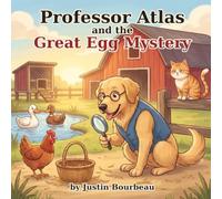 Professor Atlas and the Great Egg Mystery: A Harker Hill Farm Story