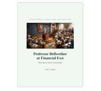 Professor Bellwether at Financial Ewe: Plain Money Talk for Young Adults: 5 (Financial Literacy From Preschool to Adulthood)