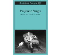 Professor Borges. Lezioni di letteratura inglese (Biblioteca Adelphi)