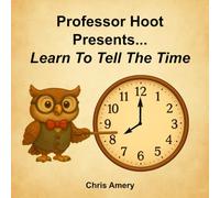 Professor Hoot Presents... Learn To Tell The Time