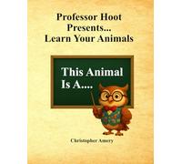Professor Hoot Presents - Learn Your Animals