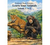 Professor Hoot Presents: Learn Your Animals Volume 1 A to L