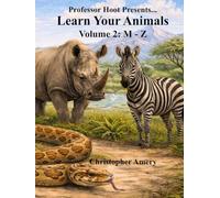Professor Hoot Presents: Learn Your Animals Volume 2 M to Z
