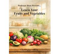 Professor Hoot Presents: Learn Your Fruits and Vegetables