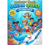 Professor Hoot's Ocean Quest Coloring Book: A Color-Your-Way-Through the Deep Sea Coloring Activity Book for Kids Ages 6-14