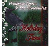 Professor Louie & the Cro – Holiday Time