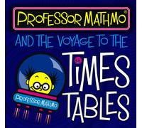 Professor Mathmo - Professor Mathmo and the Voyage to the Times Tables