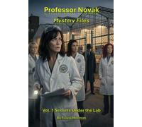 Professor Novak Mystery Files: Vol. 1 Secrets Under the Lab