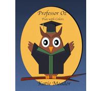 Professor Oz: Fun with Colors (The Little Learners Coloring Book Series)
