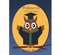 Professor Oz: Fun with Vehicles (The Little Learners Coloring Book Series)