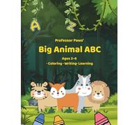 Professor Paws' Big Animal ABC: A Coloring, Writing and Learning Adventure for Curious Kids Ages 2-6