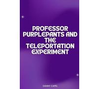 Professor Purplepants and the Teleportation Experiment