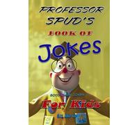 Professor Spud's Book of Jokes: Good Clean Jokes for Kids Six and Up