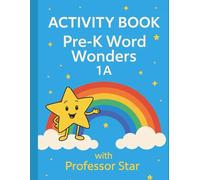 Professor Star's Pre-K Word Wonders Activity Book 1A (Professor Star's Word Wonders K-4)