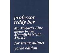 Professor Teddy Bor: McMozart's Eine kleine Nicht Musik (String Quintet)