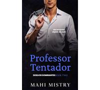 Professor Tentador: Romance de Idade entre Aluna e Professor/Melhor Amigo do Pai: 2 (Desejos Dominantes)