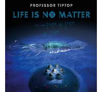 Professor Tip Top Life Is No Matter (Vinyl) 12" Album