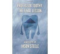 Professor Toothy: The Final Lesson