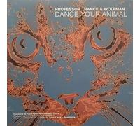 Professor Trance & Wolfman - Dance Your Animal