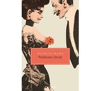 Professor Unrat oder Das Ende eines Tyrannen: Roman: 20664