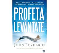 Profeta levántate: El Llamado Para Hablar Con Denuedo La Palabra del Señor