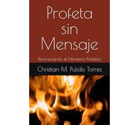 Profeta sin Mensaje: Reconociendo el Ministerio Profético