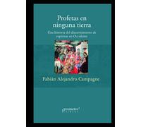 Profetas en ninguna tierra: Una historia del discernimiento de espíritus en Occidente