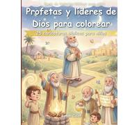 Profetas y Líderes Bíblicos para Colorear: 25 Dibujos Bíblicos para Niños: Fe, Obediencia y Llamado para Niños (Historias bíblicas para niños)