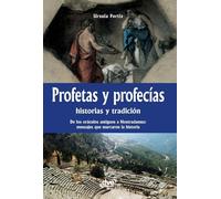 Profetas y profecías: De los oráculos antiguos a Nostradamus: mensajes que marcaron la historia