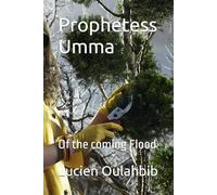 Profetess Umma: Of the coming Flood