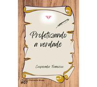 Profetizando a verdade (Série Projeto Diamante Bruto.)