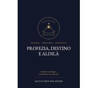 Profezia, destino e aldilà: Il domani si può leggere, o solo desiderare di conoscerlo? (Ai Margini della Ragione)
