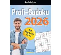 Profi Sudoku 2026: Tages-Abreisskalender. Jeden Tag ein neues herausforderndes Sudoku. I Aufstellbar I 12 x 16 cm