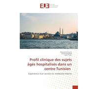 Profil clinique des sujets âgés hospitalisés dans un centre Tunisien: Expérience d'un service de médecine interne