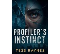Profiler's Instinct: A Psychological Thriller of Memory, Manipulation, and Murder